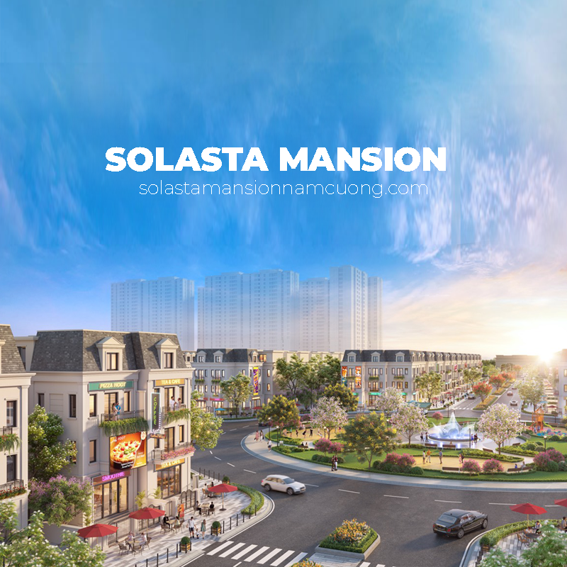 Tổng quan Solasta Mansion Nam Cường